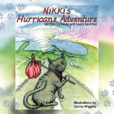 Nikki's Hurricane Adventure by Sanchez, Kevin And Laura