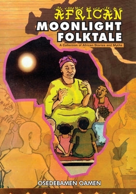 African Moonlight folktale by Oamen, Osedebamen