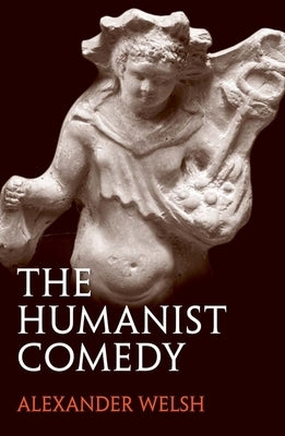 Humanist Comedy by Welsh, Alexander