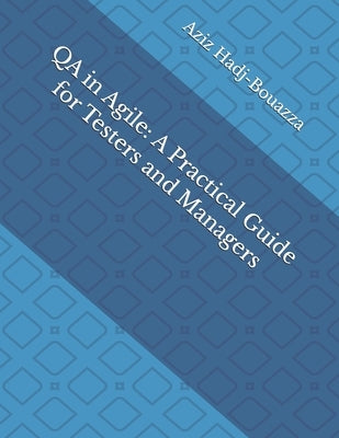 QA in Agile: A Practical Guide for Testers and Managers by Hadj-Bouazza, Aziz