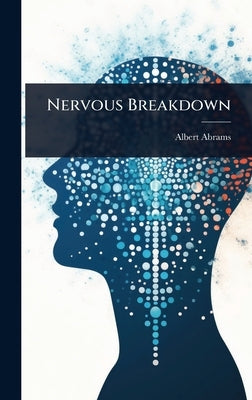 Nervous Breakdown by Abrams, Albert