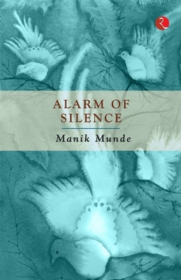 Alarm of Silence by Munde, Manik