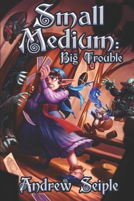 Small Medium: Big Trouble by Lyons, Beth