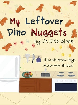 My Leftover Dino Nuggets by Block, Eric