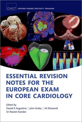 Essential Revision Notes for the European Exam in Core Cardiology by Augustine, Daniel X.