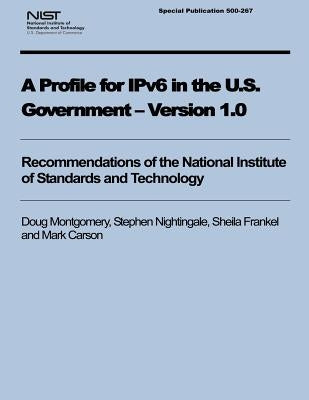 A Profile for IPv6 in the U.S. Government - Version 1.0 by Nightingale, Stephen