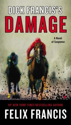 Dick Francis's Damage by Francis, Felix