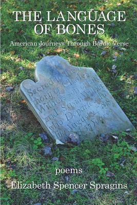 The Language of Bones by Spragins, Elizabeth Spencer