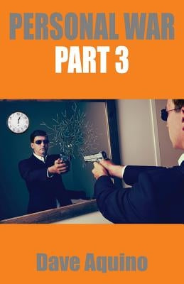 Personal War Part 3 by Aquino, Dave
