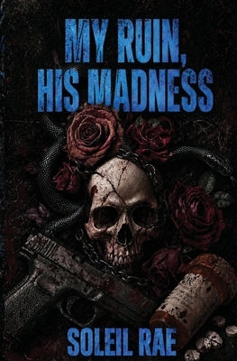 My Ruin, His Madness by Rae, Soleil