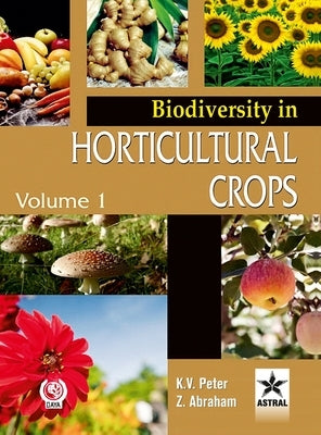 Biodiversity in Horticultural Crops Vol. 1 by Peter, K. V.