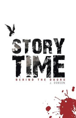 Story Time Behind the Doors by Dobson, J.