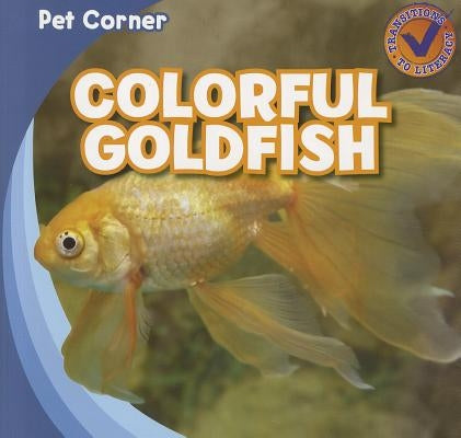 Colorful Goldfish by Kawa, Katie