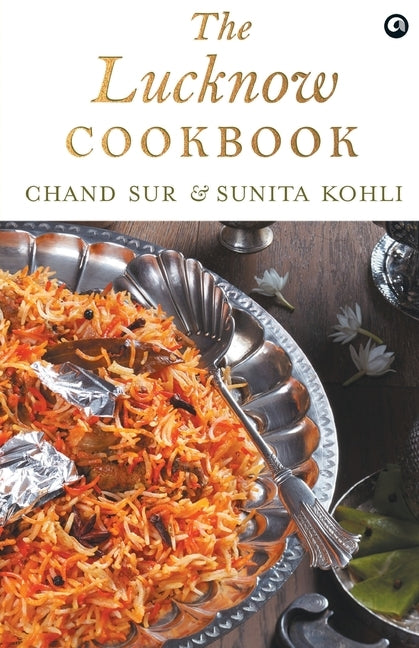 The Lucknow Cookbook by Sur, Chand Kohli Sunita