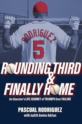 Rounding Third and Finally Home by Rodriguez, Pascual
