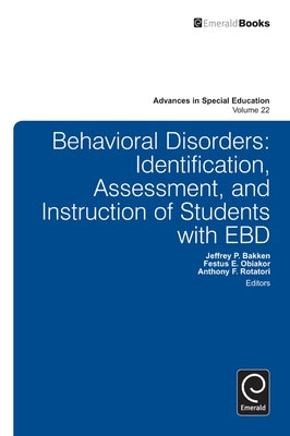 Behavioral Disorders: Identification, Assessment, and Instruction of Students with EBD by Bakken, Jeffrey P.