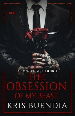 The Obsession of my Beast: Stalker Dark Romance by Buendia, Kris