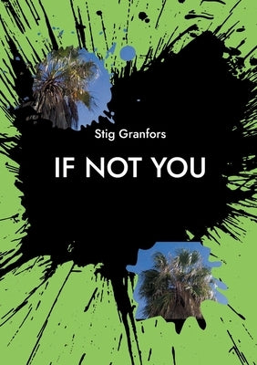 If not you by Granfors, Stig
