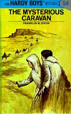 Hardy Boys 54: The Mysterious Caravan by Dixon, Franklin W.
