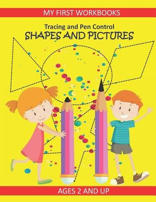 Tracing and Pen Control: Shapes and Pictures My First Workbooks Ages 2 and Up: Activity Book for Toddlers Preschoolers and Kindergarten Prewrit by Books, Busy Hands