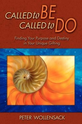 Called to BE, Called to DO by Wollensack, Peter S.