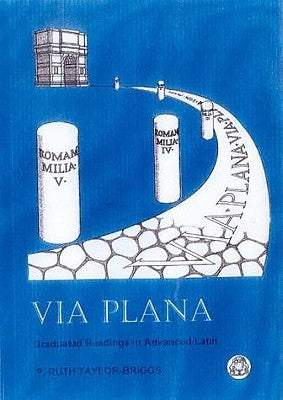 Via Plana: Graduated Readings in Advanced Latin by Taylor-Briggs, Ruth