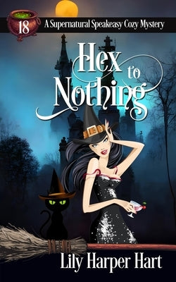 Hex to Nothing by Hart, Lily Harper