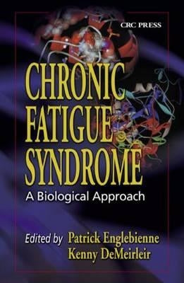 Chronic Fatigue Syndrome: A Biological Approach by Englebienne, Patrick