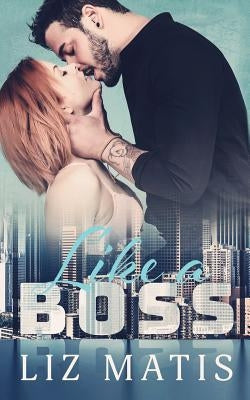 Like a Boss by Matis, Liz