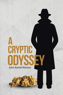 A Cryptic Odyssey by Weston, John Bartel