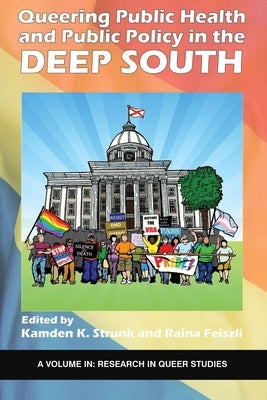 Queering Public Health and Public Policy in the Deep South (hc) by Strunk, Kamden K.
