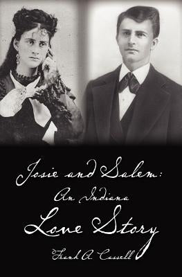 Josie and Salem: An Indiana Love Story by Cassell, Frank a.