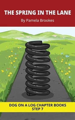 The Spring in the Lane Chapter Book: Decodable Chapter Book Series for Students Learning to Read. For Developing Readers and Students with Dyslexia. ( by Brookes, Pamela