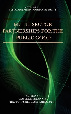 Multi-Sector Partnerships for the Public Good by Brown, Samuel L.