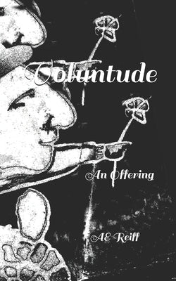 Voluntude: An Offering by Reiff, Ae