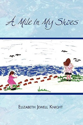 A Mile in My Shoes by Knight, Elizabeth Jewell