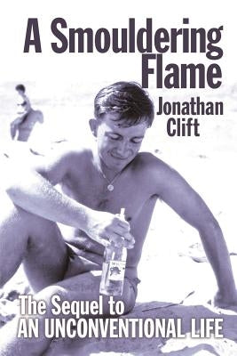 A Smouldering Flame by Clift, Jonathan