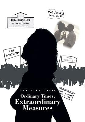Ordinary Times; Extraordinary Measures by Davis, Danielle