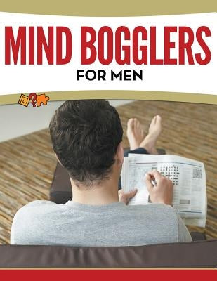Mind Bogglers For Men by Speedy Publishing LLC