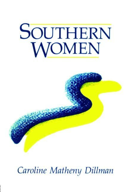Southern Women by Dillman, Caroline M.