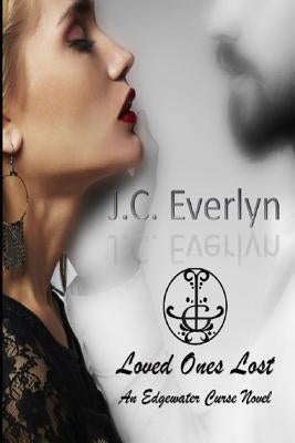 Loved Ones Lost by Everlyn, J. C.