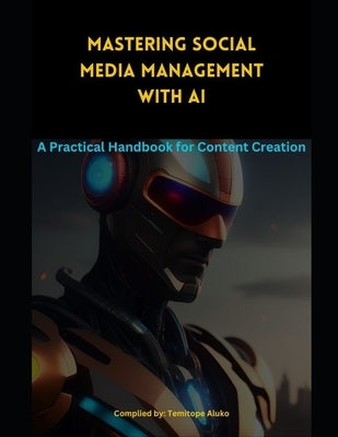 Mastering Social Media Management with AI by Aluko, Temitope