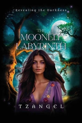 The Moonlit Labyrinth, Revealing the Darkness by Tzangel, Tzangel