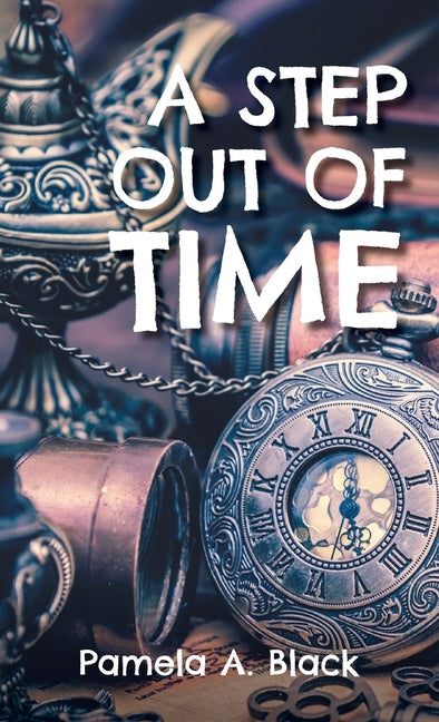 A Step Out of Time by Black, Pamela A.