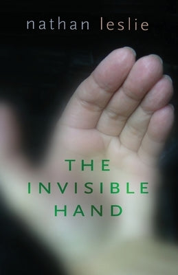 The Invisible Hand by Leslie, Nathan