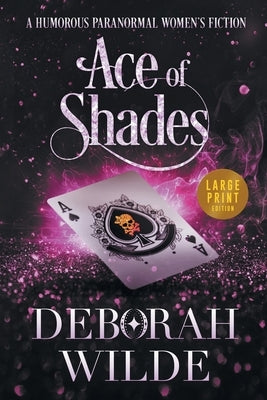 Ace of Shades: A Humorous Paranormal Women's Fiction (Large Print) by Wilde, Deborah