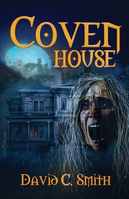 Coven House by Smith, David C.