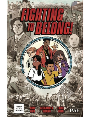Fighting to Belong!: Asian Americans, Native Hawaiians, and Pacific Islanders, 1900-1970 by Chu, Amy