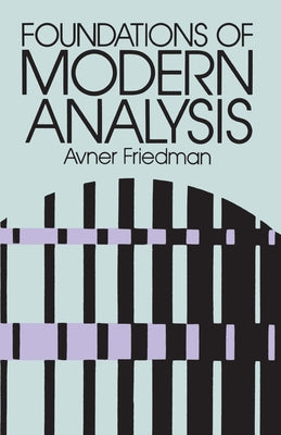 Foundations of Modern Analysis by Friedman, Avner