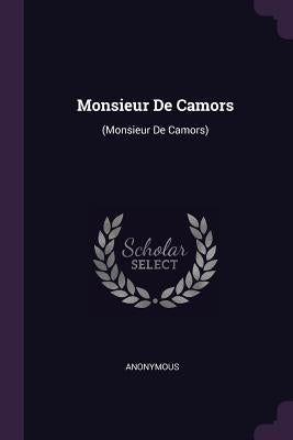 Monsieur De Camors: (Monsieur De Camors) by Anonymous
